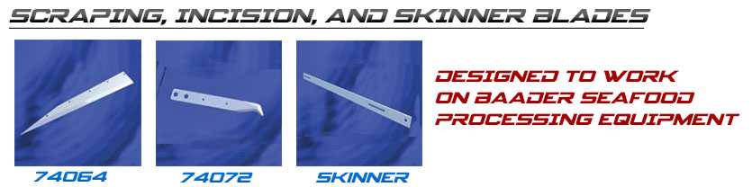 Scraping, Incision, and Skinner Blades for Seafood